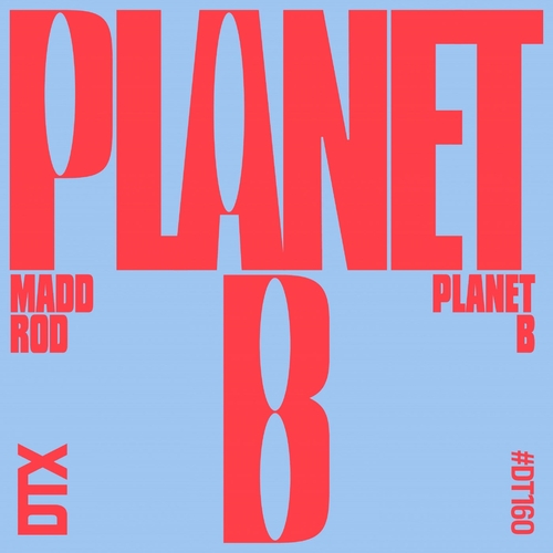 Madd Rod - Planet B [DT173]
